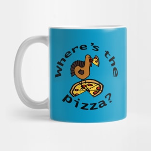 Eat Pizza Not Turkey at Thanksgiving and Christmas Mug